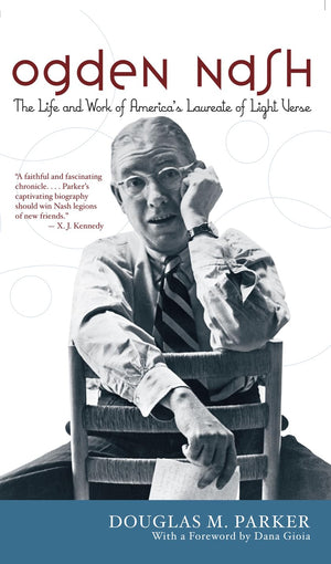 Ogden Nash: The Life and Work of America's Laureate of Light Verse,Used