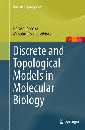 Discrete and Topological Models in Molecular Biology (Natural Computing Series),Used