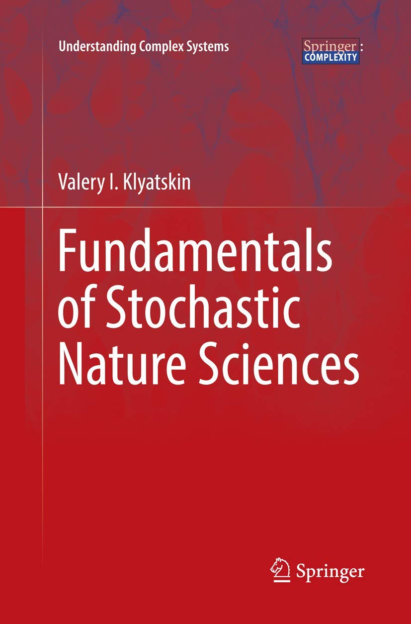 Fundamentals of Stochastic Nature Sciences (Understanding Complex Systems),Used