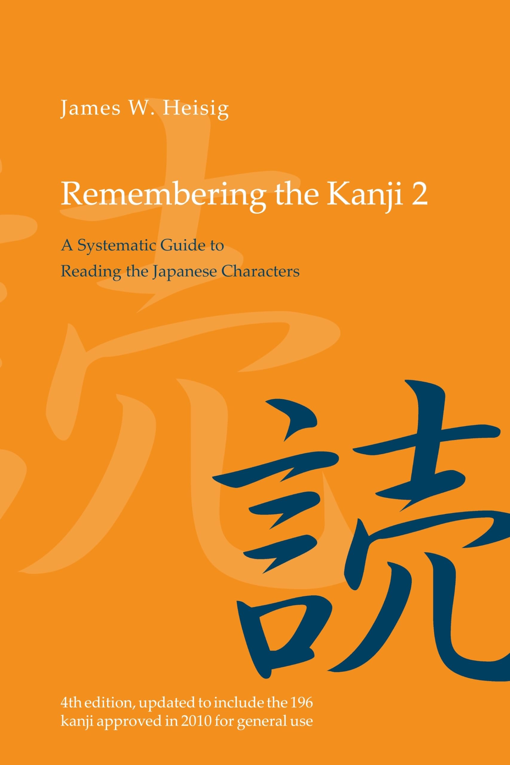 Remembering the Kanji 2: A Systematic Guide to Reading Japanese Characters,New