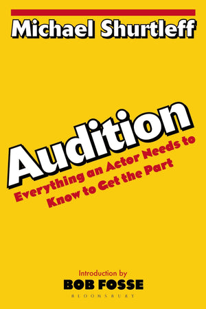 Audition: Everything an Actor Needs to Know to Get the Part,New