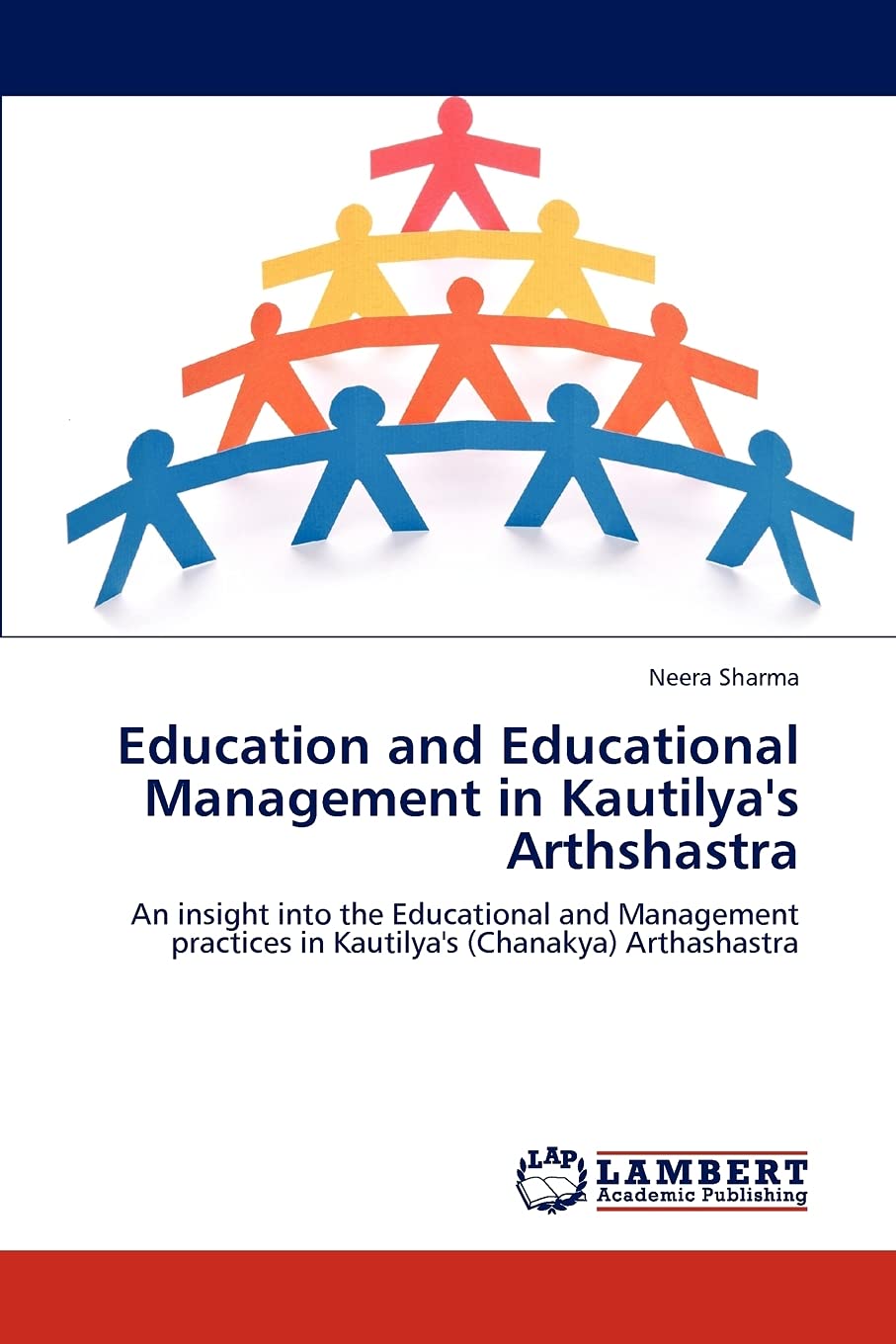 Education and Educational Management in Kautilya's Arthshastra: An insight into the Educational and Management practices in Kaut,Used