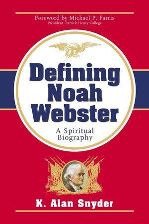 Defining Noah Webster: A Spiritual Biography,Used