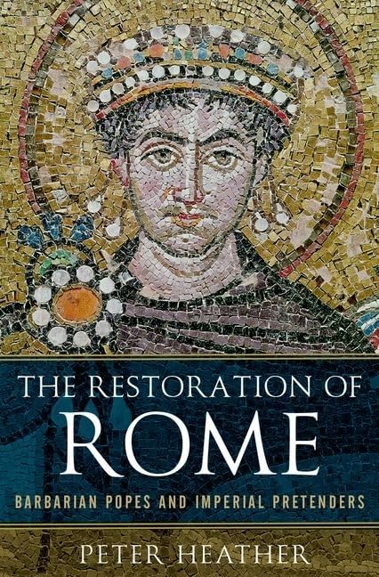 The Restoration of Rome: Barbarian Popes and Imperial Pretenders,New