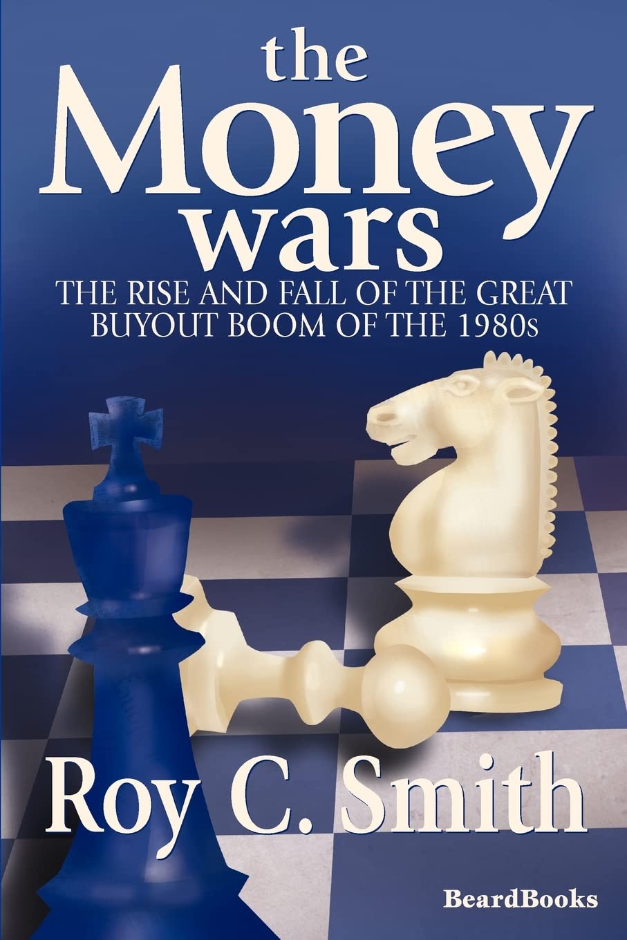 The Money Wars: The Rise and Fall of the Great Buyout Boom of the 1980s,Used