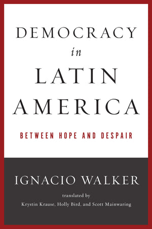 Democracy in Latin America: Between Hope and Despair (Kellogg Institute Series on Democracy and Development),Used
