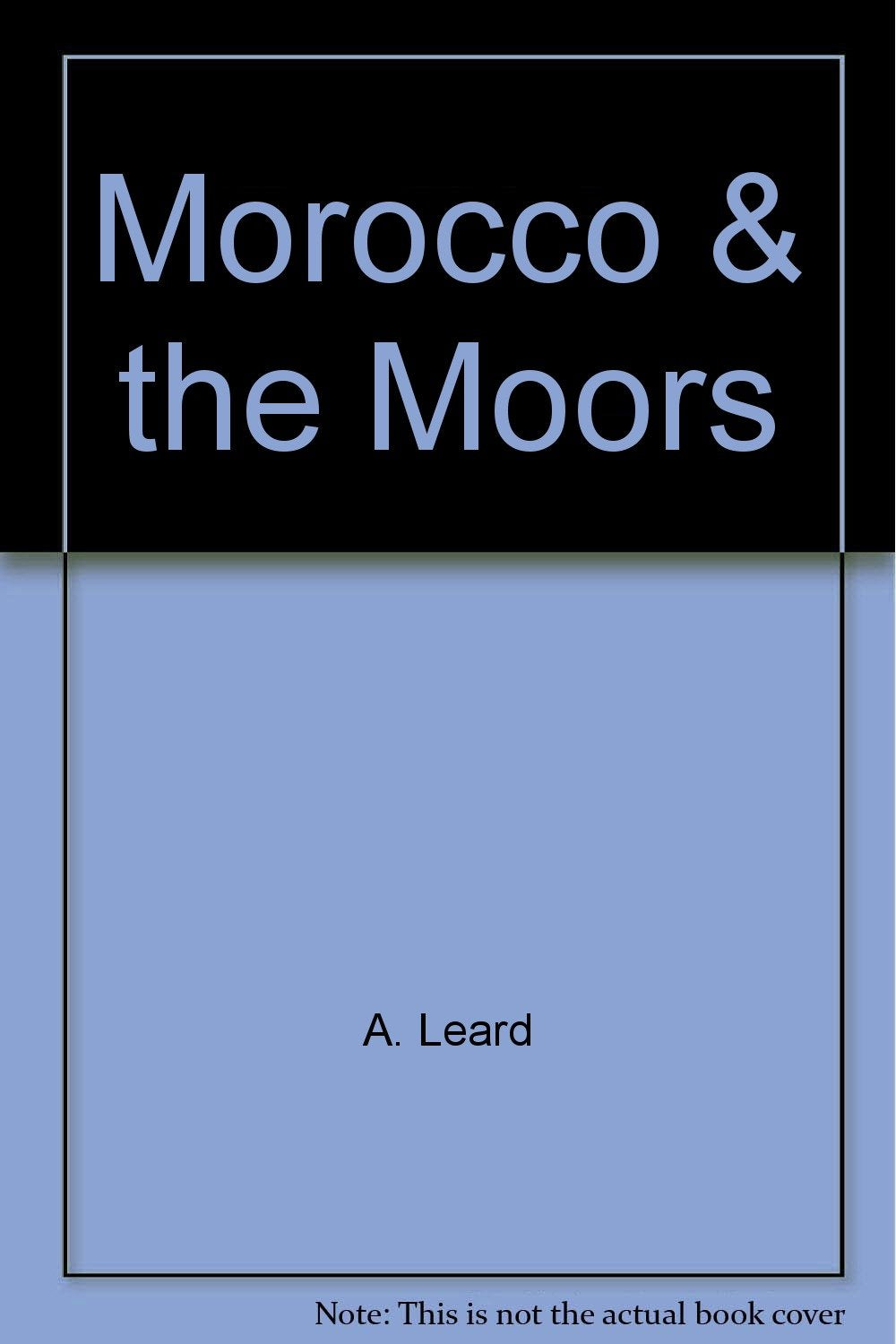 Morocco And The Moors: Being An Account Of Travels With A General Description Of The Country And Its People,Used