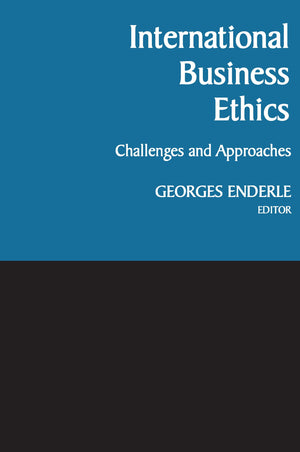 International Business Ethics: Challenges and Approaches,New