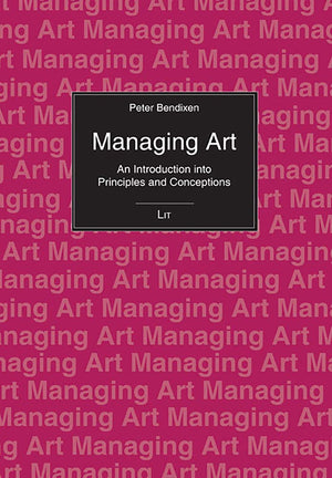 Managing Art: An Introduction into Principles and Conceptions (13) (Einfuhrungen: Wirtschaft),Used