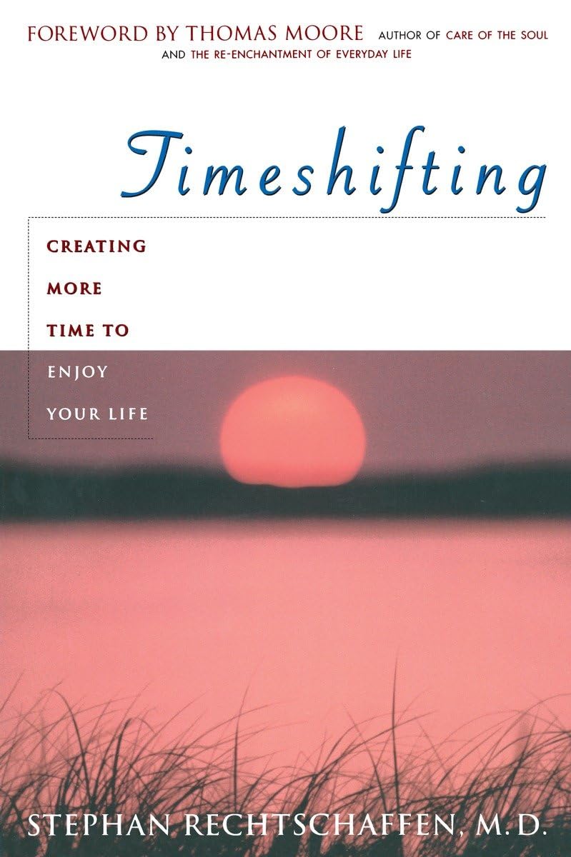 Time Shifting: Creating More Time to Enjoy Your Life,Used