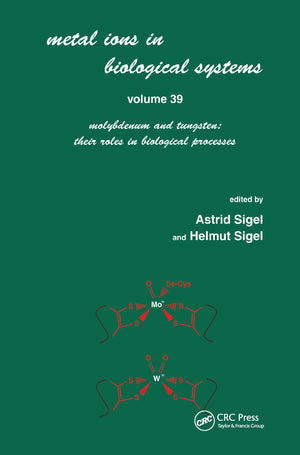 Metals Ions in Biological System: Volume 39: Molybdenum and Tungsten: Their Roles in Biological Processes: (Metal Ions in Biolog,Used