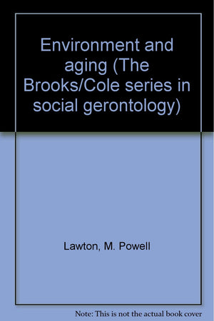 Environment and aging (The Brooks/Cole series in social gerontology),New