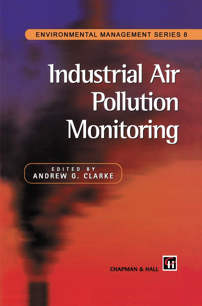 Industrial Air Pollution Monitoring (Environmental Management Series),Used
