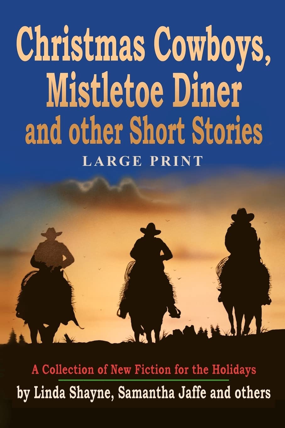 Christmas Cowboys, Mistletoe Diner and Other Short Stories (Large Print): A Collection of New Fiction for the Holidays (LARGE PR,Used