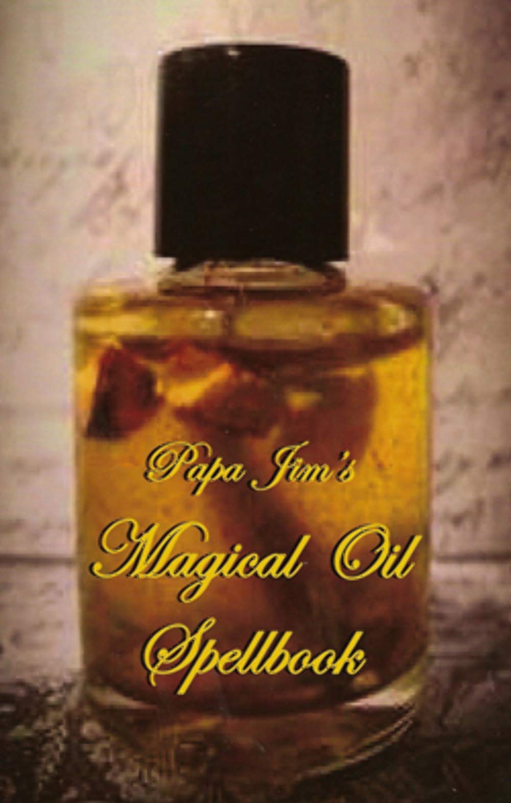 Papa Jims Magical Oil Spellbook-new