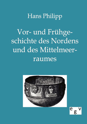 Vor und Frhgeschichte des Nordens und des Mittelmeerraumes (German Edition),Used