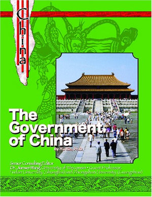 The Government Of China (History and Culture of China)