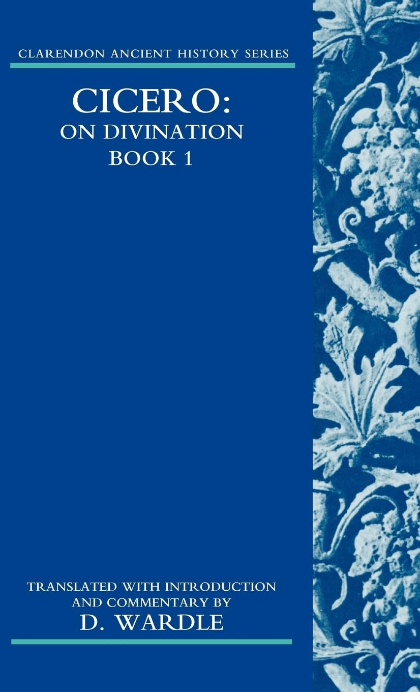 Cicero On Divination: Book 1Book 1 (Clarendon Ancient History Series)