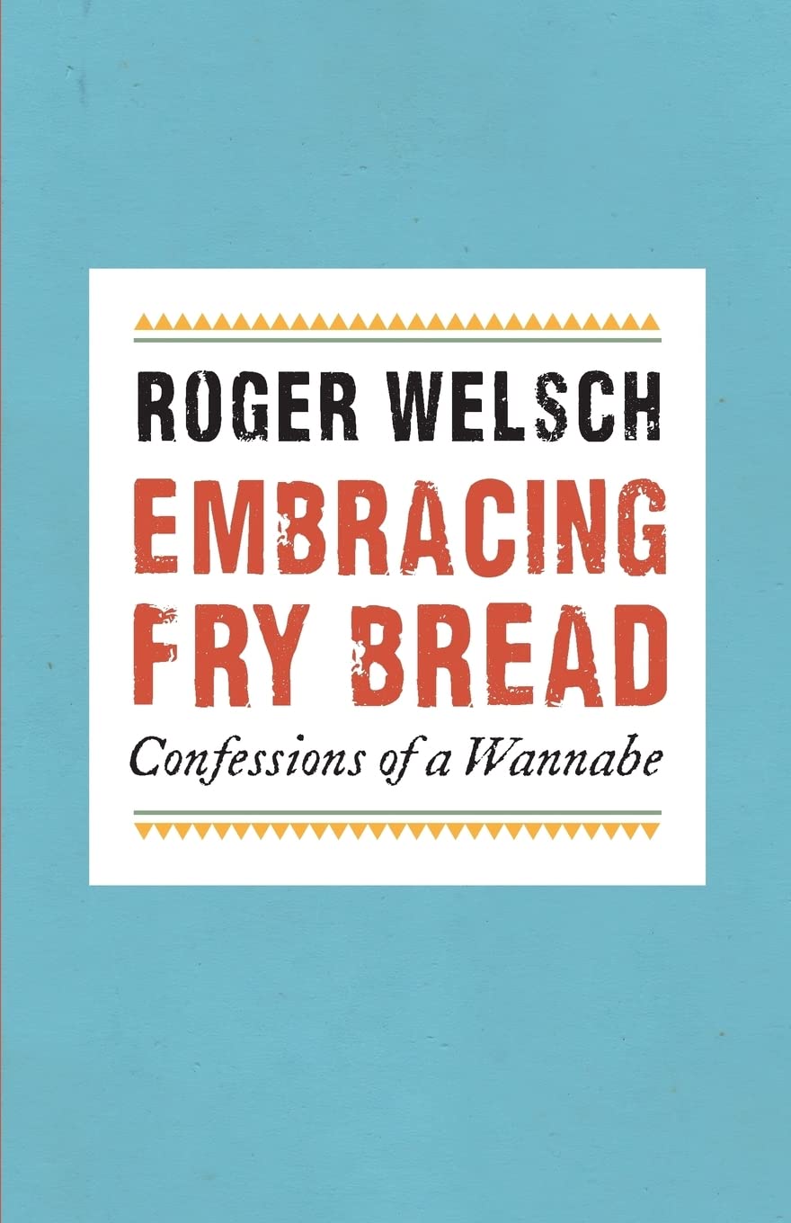 Embracing Fry Bread: Confessions of a Wannabe,Used