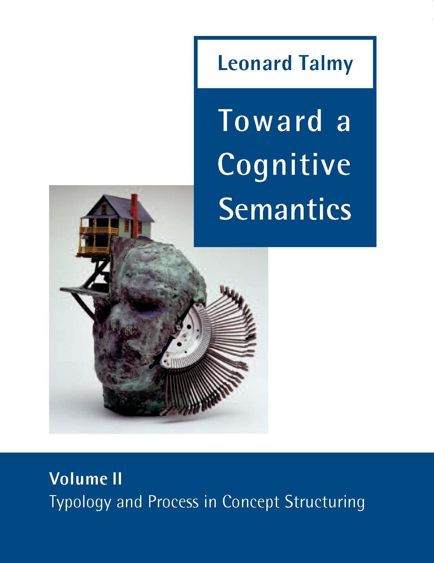 Toward A Cognitive Semantics, Volume 2: Typology And Process In Concept Structuring (Language, Speech, And Communication)