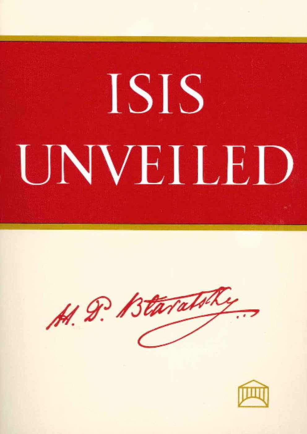 Isis Unveiled [Two Volume Set],Used