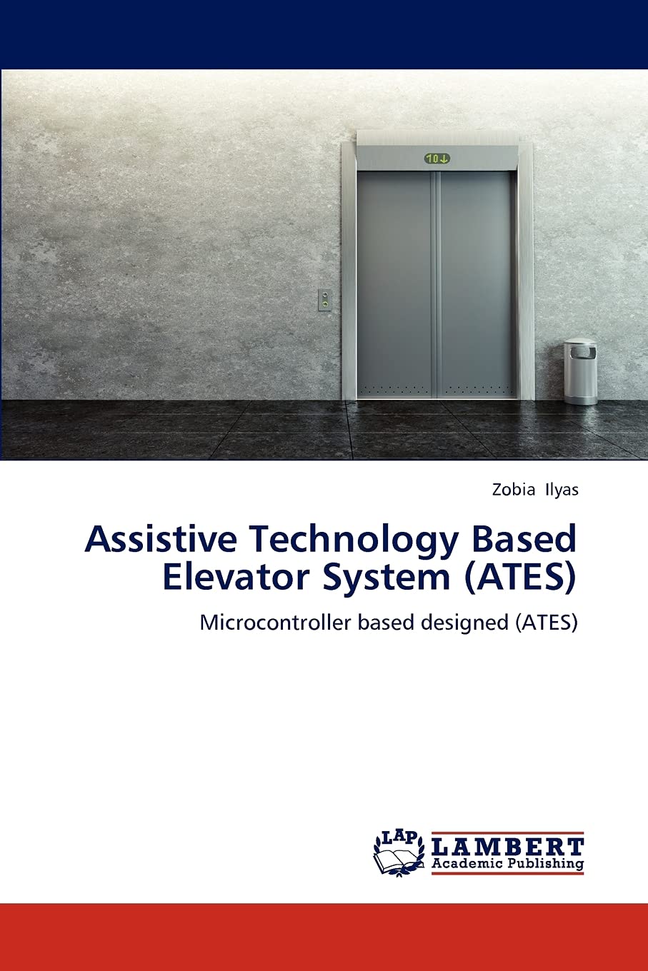Assistive Technology Based Elevator System (ATES): Microcontroller based designed (ATES),Used