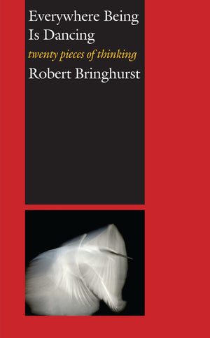 Everywhere Being Is Dancing: Twenty Pieces of Thinking,Used