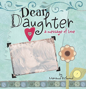 Dear Daughter: A Message of Love (Marianne Richmond),New