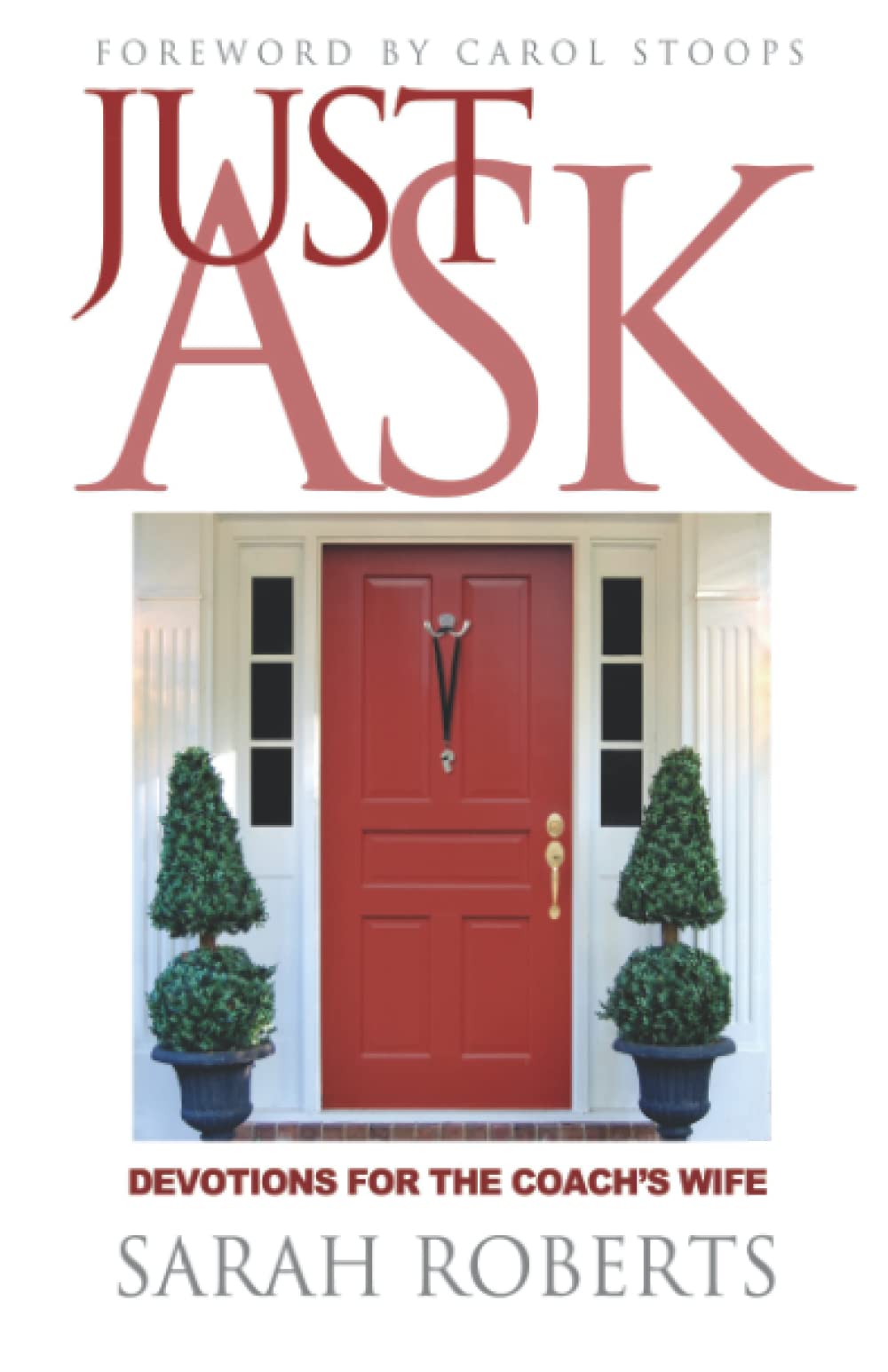Just Ask: Devotions For The Coach's Wife,Used