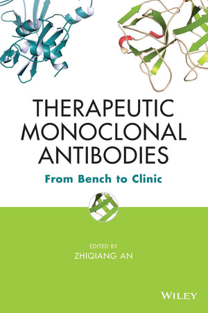 Therapeutic Monoclonal Antibodies: From Bench to Clinic,New