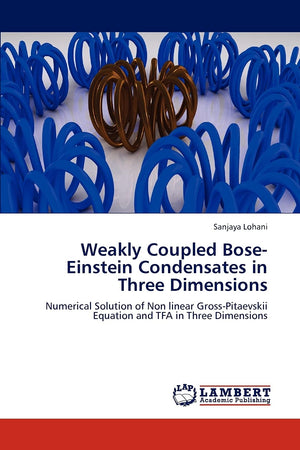 Weakly Coupled BoseEinstein Condensates in Three Dimensions: Numerical Solution of Non linear GrossPitaevskii Equation and TFA,Used