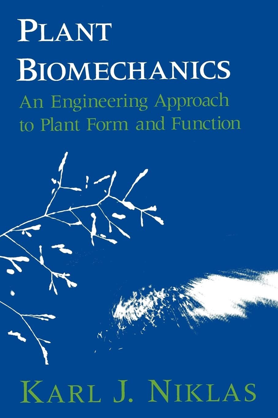 Plant Biomechanics: An Engineering Approach to Plant Form and Function,Used