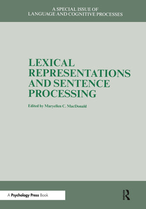Lexical Representations And Sentence Processing: A Special Issue of Language And Cognitive Processes (Special Issues of Language,Used
