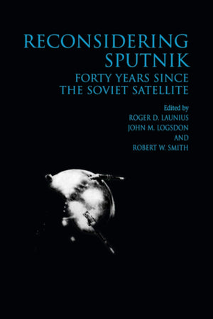 Reconsidering Sputnik (Routledge Studies in the History of Science, Technology and Medicine),Used