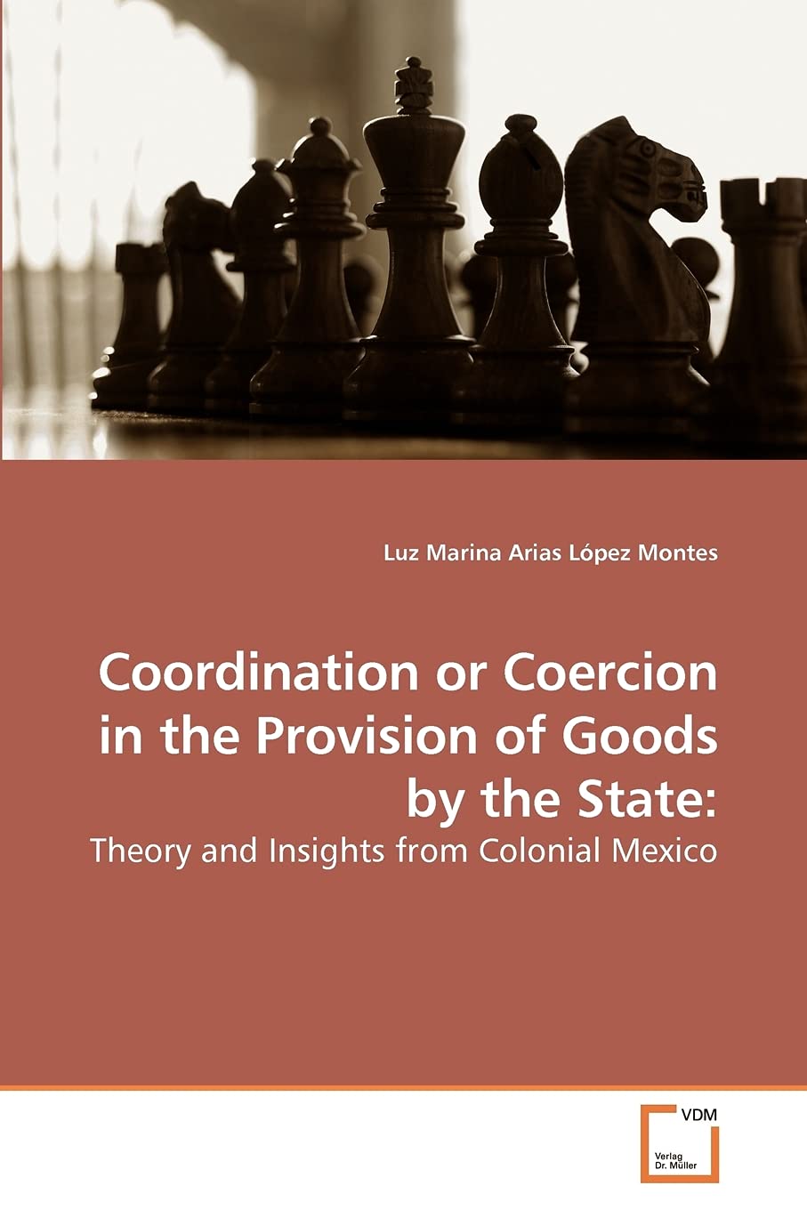Coordination or Coercion in the Provision of Goods by the State:: Theory and Insights from Colonial Mexico,Used