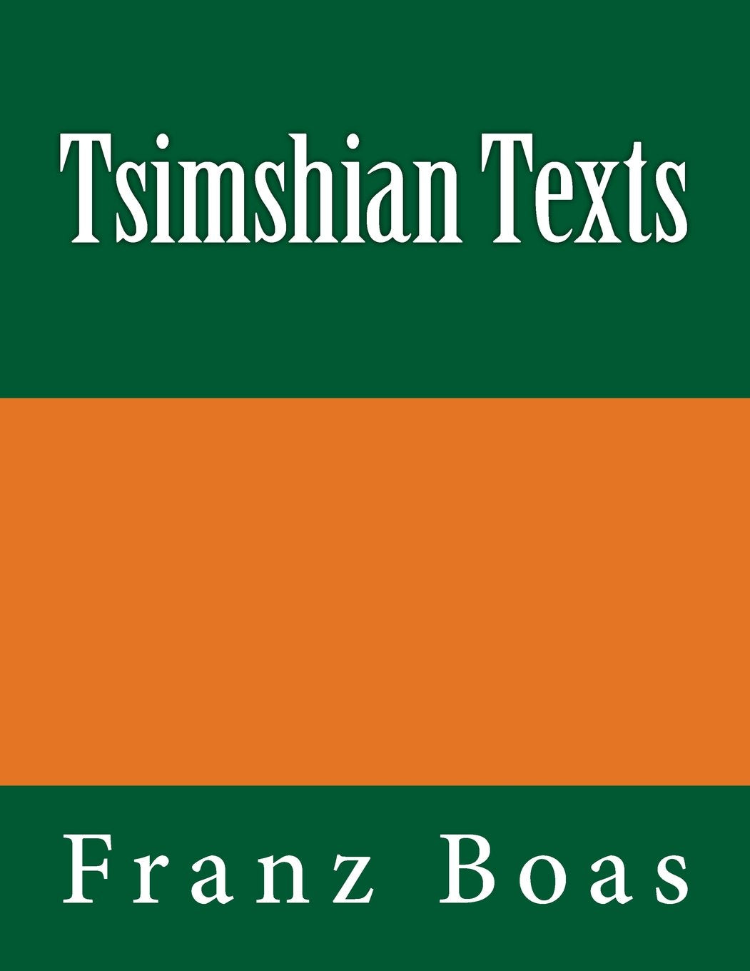 Tsimshian Texts: The original edition of 1902,Used