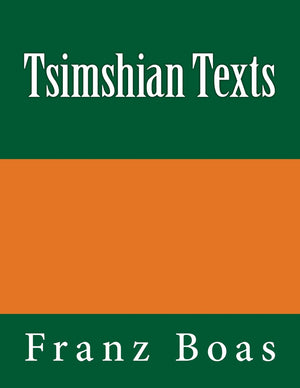 Tsimshian Texts: The original edition of 1902,Used