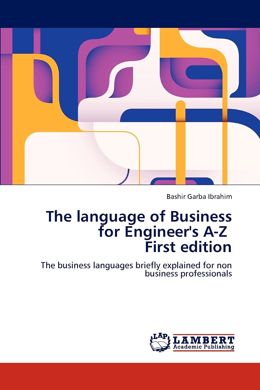 The language of Business for Engineer's AZ First edition: The business languages briefly explained for non business professiona,Used