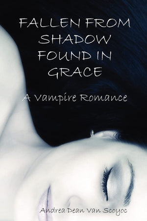 Fallen From Shadow Found In Grace: A Vampire Romance,New