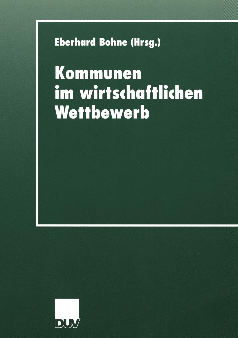 Kommunen im wirtschaftlichen Wettbewerb (DUV Sozialwissenschaft) (German Edition),Used