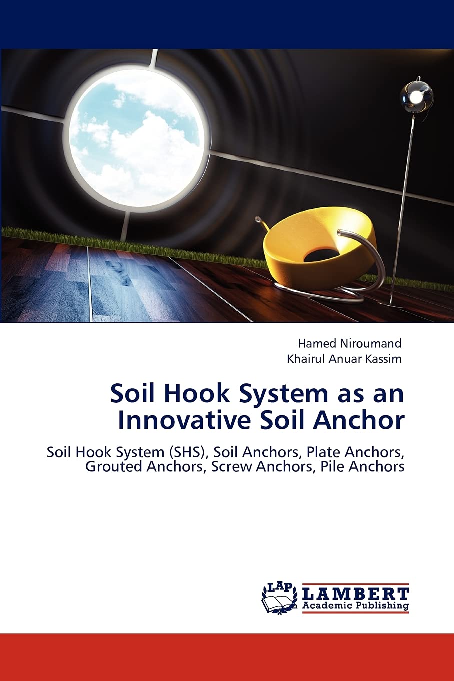 Soil Hook System as an Innovative Soil Anchor: Soil Hook System (SHS), Soil Anchors, Plate Anchors, Grouted Anchors, Screw Ancho,Used