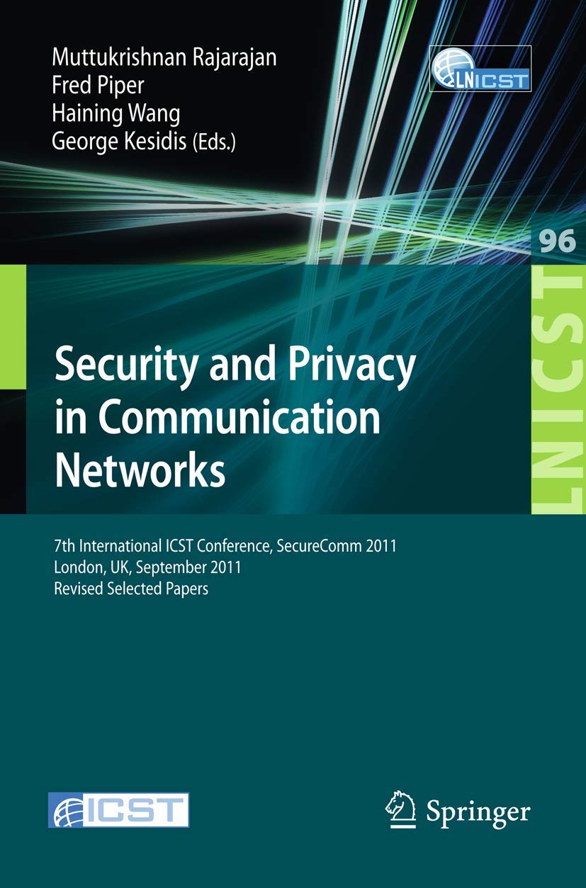 Security and Privacy in Communication Networks: 7th International ICST Conference, SecureComm 2011, London, September 79, 2011,,Used