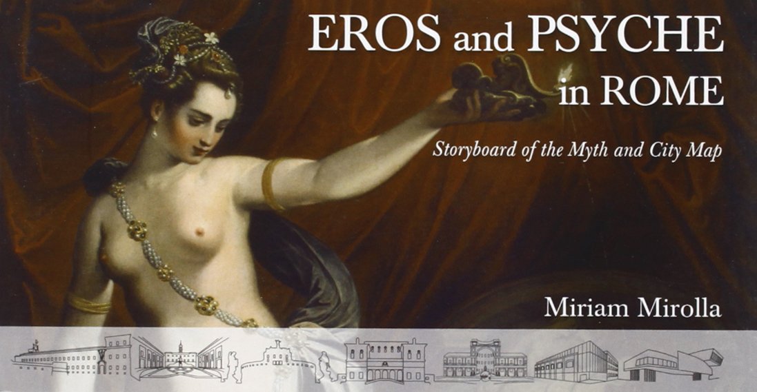 Eros and Psyche in Rome: Storyboard of the Myth and City Map (Italian Edition),Used