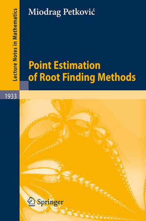 Point Estimation of Root Finding Methods (Lecture Notes in Mathematics, 1933),Used