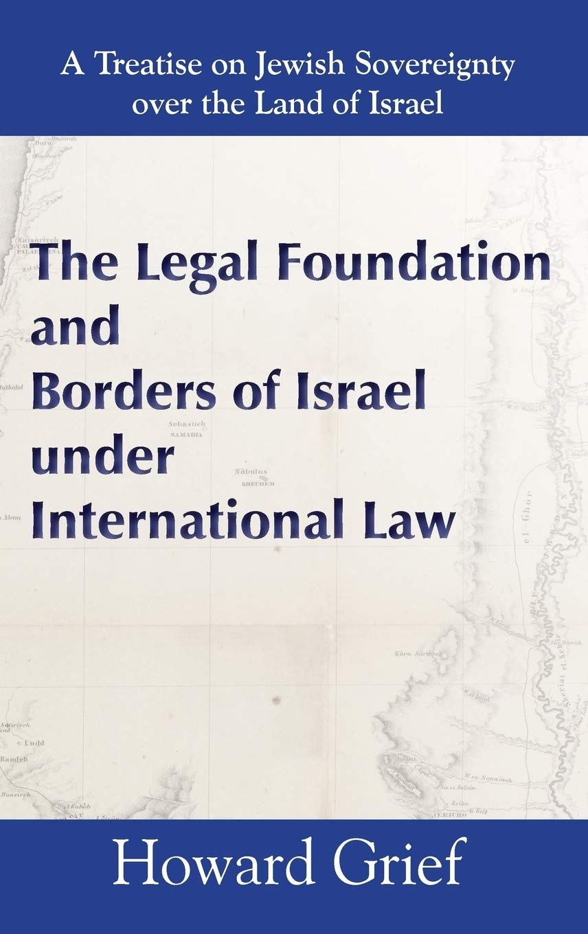 The Legal Foundation And Borders Of Israel Under International Law