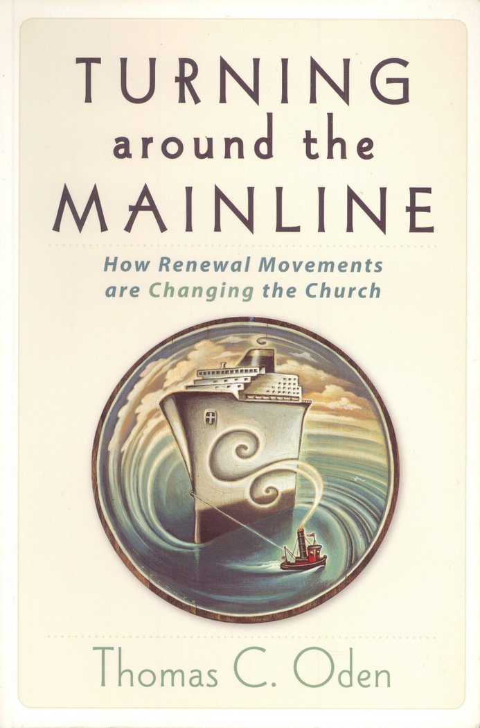 Turning Around the Mainline: How Renewal Movements Are Changing the Church,Used