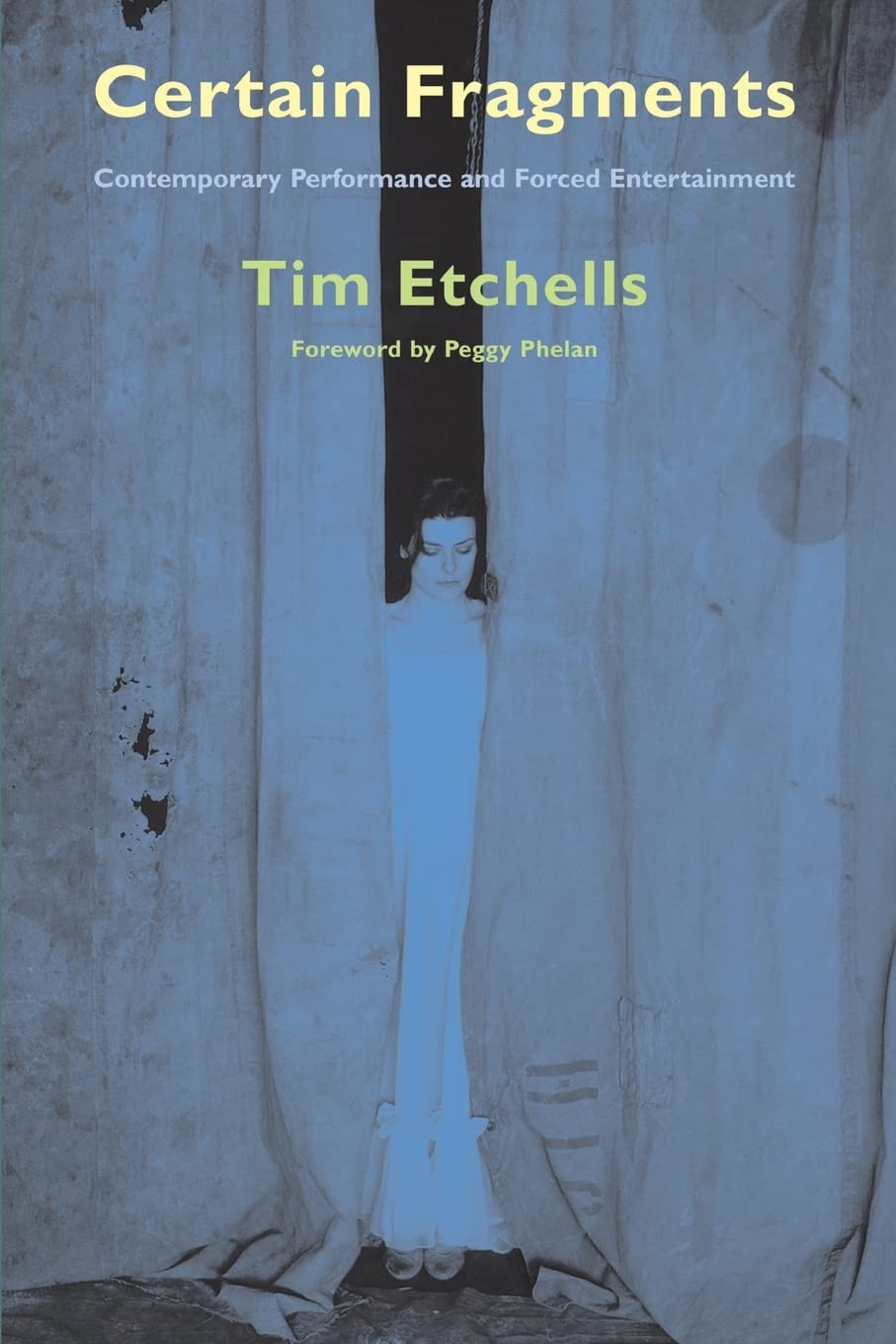 Certain Fragments: Texts and Writings on Performance,Used