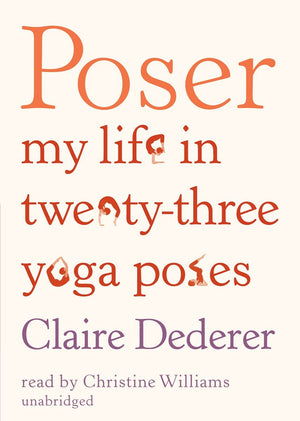 Poser: My Life in TwentyThree Yoga Poses,Used