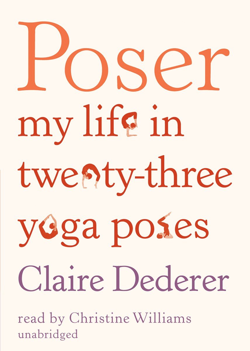 Poser: My Life in TwentyThree Yoga Poses,Used
