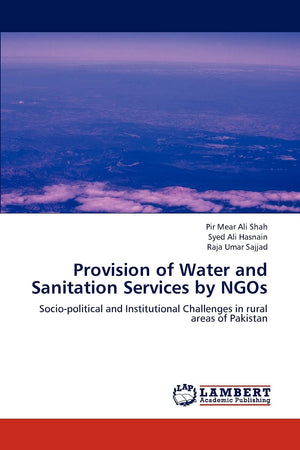 Provision of Water and Sanitation Services by NGOs: Sociopolitical and Institutional Challenges in rural areas of Pakistan,Used
